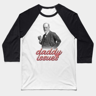 Sigmund Freud daddy issues psyhology design Baseball T-Shirt